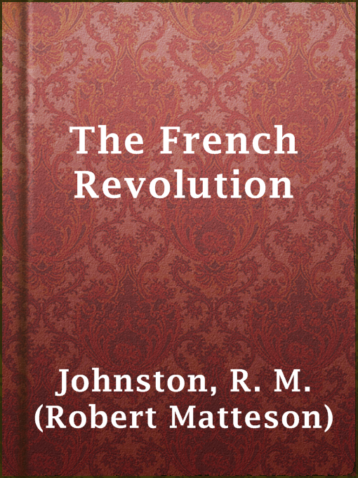 Title details for The French Revolution by R. M. (Robert Matteson) Johnston - Available
